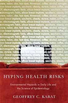 Hyping Health Risks : Environmental Hazards in Daily Life and the