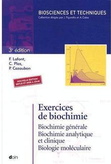 Exercices de biochimie : Biochimie générale, biochimie analytique