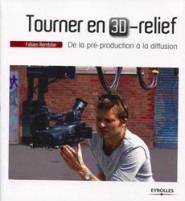 Tourner en 3D-relief : de la pré-production à la diffusion