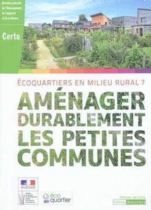 Aménager durablement les petites communes : Écoquartiers en milie