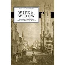 Wife to Widow : Lives, Laws, and Politics in Nineteenth-Century M