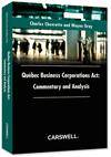 Quebec Business Corporations  Act: Commentary and Analysis