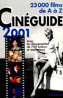 Cinéguide 2001 : 23 000 films de A × Z