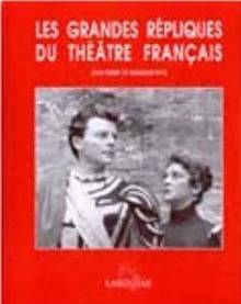 Grandes répliques du théâtre français (Les)