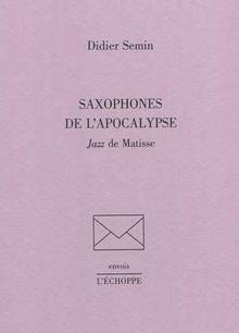 Saxophones de l'Apocalypse : Jazz de Matisse