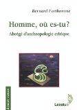 Homme, où es-tu ? : Abrégé d'anthropologie critique