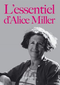 L'essentiel d'Alice Miller