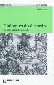 Dialogue du désordre qui est à présent au monde