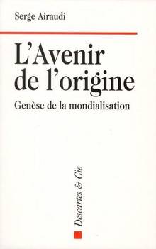 Avenir de l'origine : Genèse  de la mondialisation