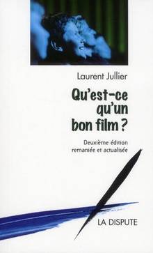 Qu'est-ce qu'un bon film ? : Nouvelle ed. modifiée et actualisée