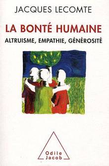 Bonté humaine : Altruisme, empathie, générosité