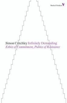 Infinitely Demanding : Ethics of Commitment, Politics of Resistan