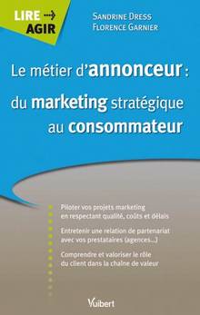 Métier d'annonceur : du marketing stratégique au consommateur