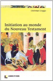 Initiation au monde du Nouveau Testament