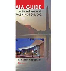 AIA Guide to the Architecture of Washington, D.C. : 5e édition