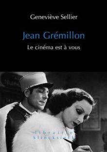 Jean Grémillon : Le cinéma est à vous