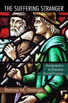 Suffering Stranger : Hermeneutics for Everyday Clinical Practice