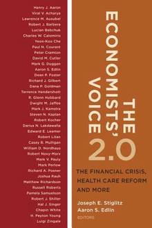 Economists' Voice 2.0 : The Financial Crisis, Health Care Reform,