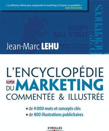 Encyclopédie du marketing commentée & illustrée : 2e édition