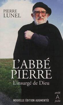 Abbé Pierre : L'insurgé de Dieu