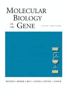 Molecular Biology of the Gene : 6th Edition