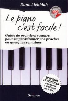 Piano c'est facile! : Guide de premiers secours pour impressionne