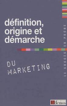 définition, origine et démarche du marketing