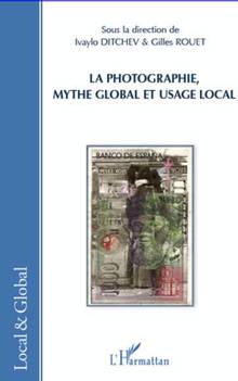 Photographie : Mythe global et usage local