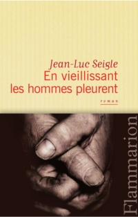 En vieillissant les hommes pleurent : Suivi de l'Imaginot