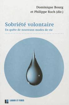 Sobriéte volontaire ; En quête de nouveaux modes de vie