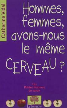 Hommes, femmes, avons nous lemême cerveau ?