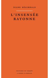 Insensée rayonne, L'