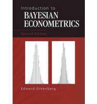 Introduction to Bayesian Econometrics : 2e édition