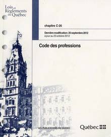 Code des professions : chapitre C-26                    ÉPUISÉ