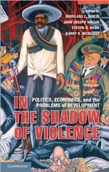 In the Shadow of Violence : Politics, Economics, and the Problems