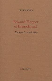 Edward Hopper et la modernité : Étranger à ce qui vient