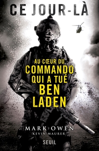 Ce jour-là : Au coeur du commando qui a tué Ben Laden