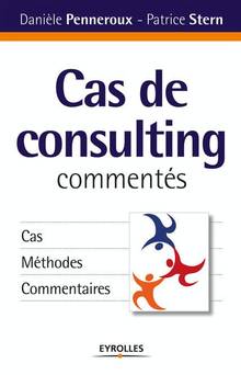 Cas de consulting commentés : Cas, méthodes, commentaires