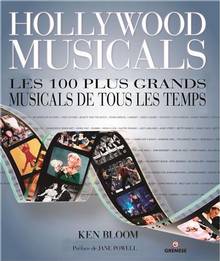 Hollywood Musicals : 100 plus grands films musicaux de tous les t