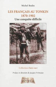 Français au Tonkin 1870-1902 : Une conquête difficile
