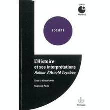 Histoire et ses interprétations : Autour d'Arnold Toynbee