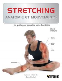 Stretching : Anatomie et mouvements : Un guide pour accroître vot