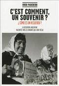 C'est comment, un souvenir ?  La dictature argentine racontée par