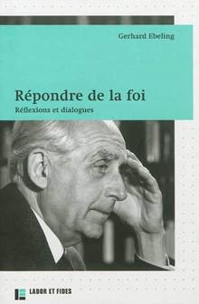 Répondre de la foi : Réflexions et dialogues