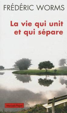 Vie qui unit et qui sépare, La