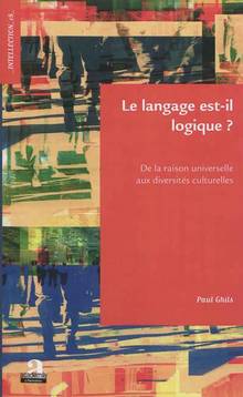 Langage est-il logique ? : De la raison universelle aux diversité