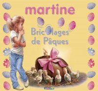 Martine. Bricolages de Pâques