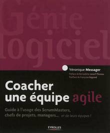 Coacher une équipe agile : Guide à l'usage des ScrumMasters, chef