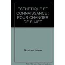 Esthetique et connaissance pour changer de sujet