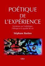 Poétique de l'expérience : Variations sur l'esthétique, l'éthique